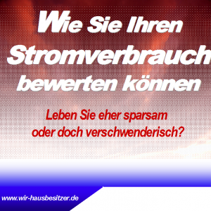 Stromverbrauch bewerten - Wie sparsam ist eigentlich "sparsam"?
